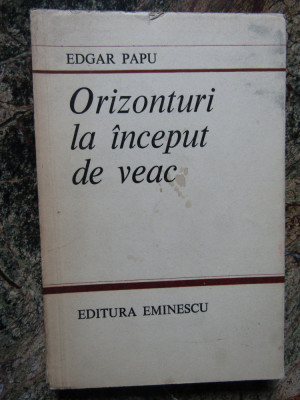 EDGAR PAPU - ORIZONTURI LA INCEPUT DE VEAC foto