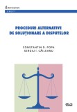 Proceduri alternative de solutionare a disputelor &ndash; Constantin D. Popa, Sergiu I. Caileanu