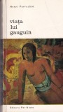 Cumpara ieftin Viata lui Gauguin - Henri Perruchot, Meridiane, Biblioteca de Arta, biografie arta, carte brosata