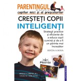 Parentingul copiilor mici si al prescolarilor. Cresteti copii inteligenti - Bridget A. Barnes, Prestige