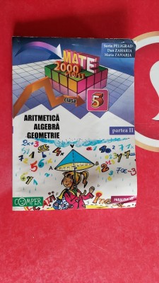 ARITMETICA ALGEBRA GEOMETRIE CLASA A V A PARTEA II PELIGRAD , ZAHARIA foto