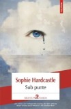 Sub punte/Sophie Hardcastle, Polirom