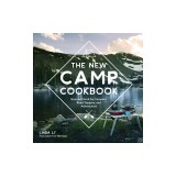 The New Camp Cookbook: Gourmet Grub for Campers, Road Trippers, and Adventurers