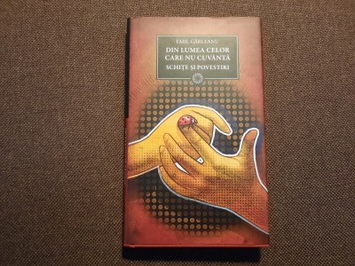 Emil Garleanu - Din lumea celor care nu cuvanta. Schite si povestiri JURNALUL foto