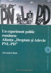 Un experiment politic romanesc. Alianta Dreptate si Adevar PNL-PD (carte cu defect minor)/Alexandru Radu