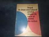 VASILE GHERGHESCU - REGULI DE DREPT INTERNATIONAL PRIVIND STAREA DE PACE SI STAREA DE RAZBOI