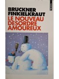 Pascal Bruckner - Le nouveau desordre amoureux (Editia: 1997)