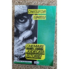 Onisifor Ghibu - Chemare la judecata istoriei , 2 volume