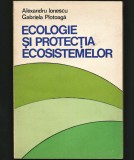 Cumpara ieftin ECOLOGIE ȘI PROTECȚIA ECOSISTEMELOR - ALEXANDRU IONESCU, GABRIELA PLOTOAGĂ