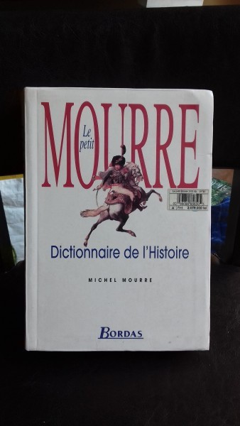 DICTIONNAIRE DE L&#039;HISTOIRE. LE PETIT MOURRE - MICHEL MOURRE