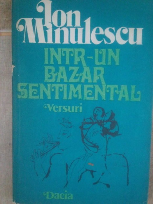 Ion Minulescu - Intr-un bazar sentimental. Versuri (Editia: 1977)