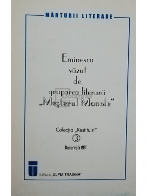 Nicolae Scurtu (coord.) - Eminescu vazut de gruparea literara Mesterul Manole (editia 1997) foto