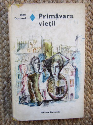 Primavara vietii - Jean Dutourd - 1979 foto
