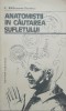 ANATOMISTII IN CAUTAREA SUFLETULUI - C. BALACEANU STOLNICI