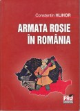 AS - CONSTANTIN HLIHOR - ARMATA ROȘIE &Icirc;N ROM&Acirc;NIA