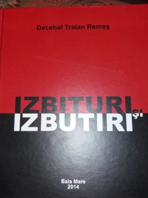 DECEBAL TRAIAN REMES - IZBITURI SI IZBUTIRI T 12/13 foto