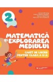 Matematica si explorarea mediului - Clasa 2 - Caiet - Adriana Briceag, Ionela Catalina Bogdan, Maria Ionela Milos, Maria Cornelia Postoaca