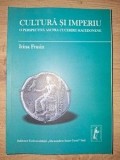 Cultura si imperiu: O perspectiva asupra cuceririi macedonene- Irina Frasin
