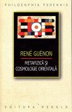 Metafizică şi cosmologie orientală - Paperback brosat - Ren&eacute; Gu&eacute;non - Herald