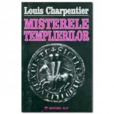 Misterele Templierilor - Louis Charpentier foto