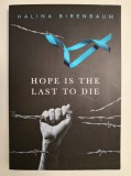 Hope is the Last to Die, Halina Birenbaum, 2016