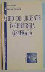 GHID DE URGENTE IN CHIRURGIA GENERALA de MIRCEA BEURAN , 1998 foto