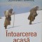 INTOARCEREA ACASA. POVESTEA ADEVARATA A UNUI DRUM ANEVOIOS SPRE LIBERTATE-SLAVOMIR RAWICZ-265892