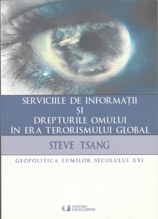 Steve Tsang - Serviciile de informatii si drepturile omului in era terorismului global