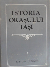 ISTORIA ORASULUI IASI VOL.1-C. CHIHODARU, GH. PLATON SI COLAB. foto