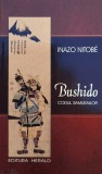 Bushido Codul Samurailor - Inazo Nitobe, Herald, Filosofie, Romana, F609