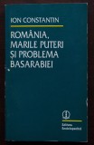 Ion Constantin (dedicație) - Rom&acirc;nia, Marile Puteri și problema Basarabiei