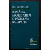 Ion Constantin (dedicație) - Rom&acirc;nia, Marile Puteri și problema Basarabiei