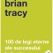 100 de legi eterne ale succesului &icirc;n business