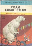 Fram, ursul polar - Cezar Petrescu