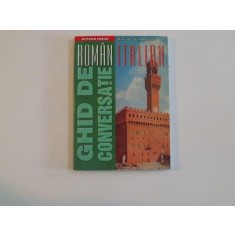 GHID DE CONVERSATIE ROMAN - ITALIAN de MARIANA SANDULESCU