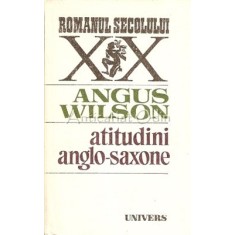 Atitudini Anglo-Saxone - Angus Wilson