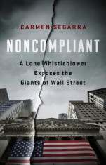 Noncompliant: A Lone Whistleblower Exposes the Giants of Wall Street foto