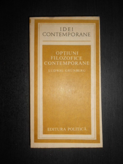 Ludwig Grunberg - Optiuni filozofice contemporane
