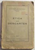 Cumpara ieftin CY - Alexandru TILMAN TIMON &quot;Etica lui Descartes&quot; / 1947