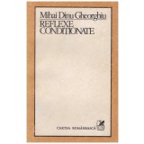 Mihai Dinu Gheorghiu - Reflexe conditionate - 129166