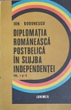 DIPLOMATIA ROMANEASCA POSTBELICA IN SLUJBA INDEPENDENTEI VOL.1-2-ION BODUNESCU