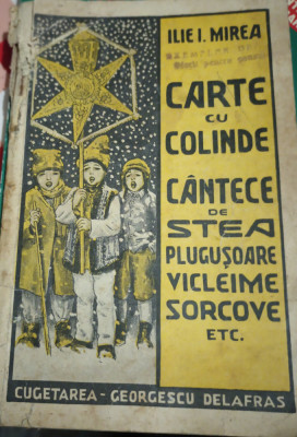 CARTE CU COLINDE SI CANTECE DE STEA, PLUGUSOARE ....ILIE I MIREA 1940 foto