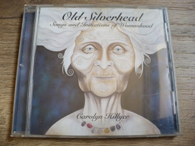 Carolyn Hillyer, Old Silverhead, Songs and Initiations of Womanhood foto