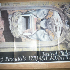 Afis Teatrul Bulandra 1987 -Piesa -Uriasii Muntilor de Pirandello ,Dim.=96x67cm