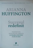 Cumpara ieftin Succesul Redefinit - Arianna Huffington, Publica, Psihologie, Romana, 2014