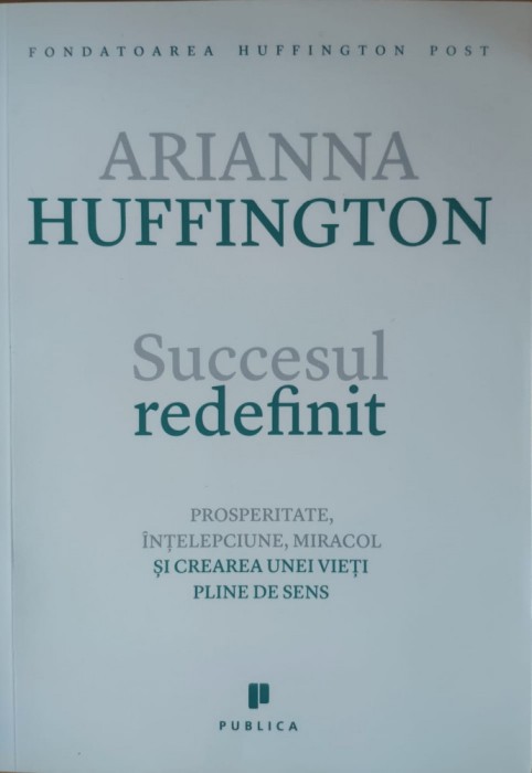 Succesul Redefinit - Arianna Huffington ,558238