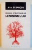 ORIGINILE INTELECTUALE ALE LENINISMULUI de ALAIN BESANCON , 2007 *INTENS SUBLINIATA
