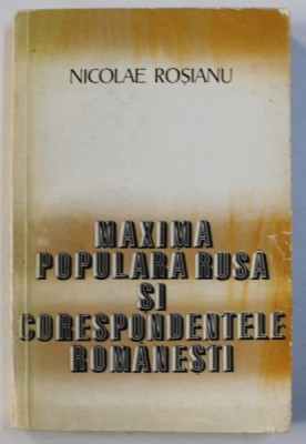 MAXIMA POPULARA RUSA SI CORESPONDENTELE ROMANESTI de NICOLAE ROSIANU , 1979 foto