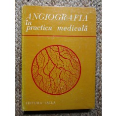 ANGIOGRAFIA IN PRACTICA MEDICALA de P. BRINZEU, ST. GAVRILESCU , 1977