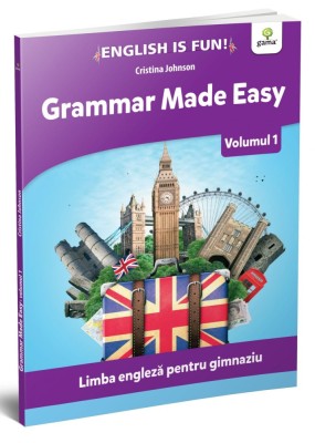 Grammar Made Easy - Volumul 1, Colectia English is Fun foto